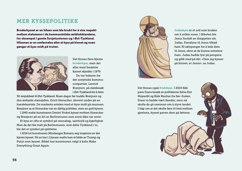 Illustrasjon av kyssepolitikk, v/ det ikoniske bildet av kyssende Bresjnev og Honecker, av Jesu kyss til Judas, av pavens kyss på foten til Sør-Sudanske politikere. 